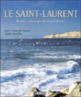 Couverture du produit · Le Saint-Laurent. Beautés sauvage du grand fleuve