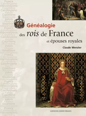 Couverture du produit · Généalogie des rois de France et épouses royales