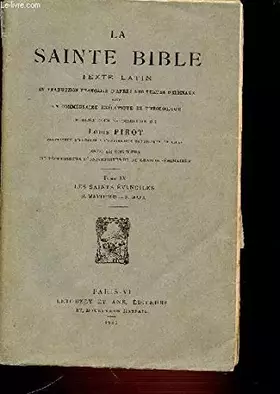 Couverture du produit · La Sainte Bible, texte latin et traduction française d'après les textes originaux, tome X : Les Saints Evangiles, S. Luc et S. 