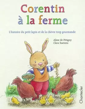 Couverture du produit · Corentin à la ferme - L'histoire du petit lapin et de la chèvre trop gourmande