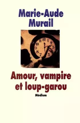Couverture du produit · Amour, vampire et loup-garou
