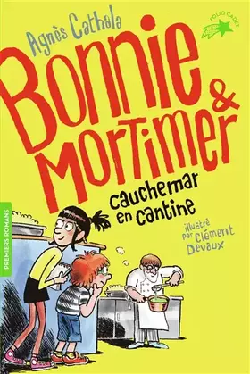 Couverture du produit · BONNIE ET MORTIMER 2 - CAUCHEMAR EN CANTINE