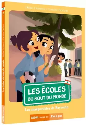Couverture du produit · Mes écoles du bout du monde. Tome 7, les inséparables de Beyrouth