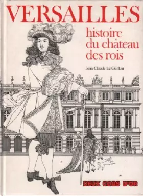 Couverture du produit · VERSAILLES. Histoire du château des rois