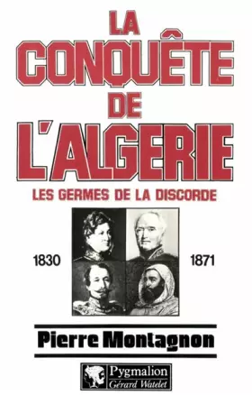 Couverture du produit · La Conquête de l'Algérie : 1830-1871