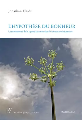 Couverture du produit · L'hypothèse du bonheur: La redécouverte de la sagesse ancienne dans la science contemporaine