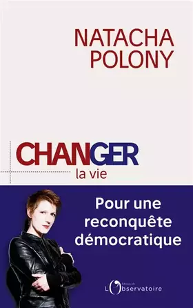 Couverture du produit · Changer la vie: Pour une reconquête démocratique