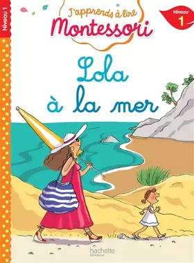 Couverture du produit · Lola à la mer, niveau 1 - J'apprends à lire Montessori