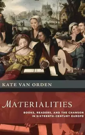 Couverture du produit · Materialities: Books, Readers, and the Chanson in Sixteenth-Century Europe (New Cultural History of Music)