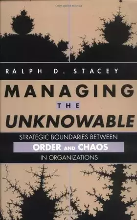 Couverture du produit · Managing the Unknowable: Strategic Boundaries Between Order and Chaos in Organizations