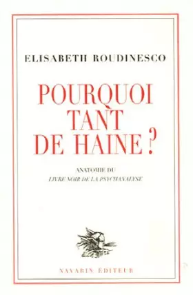 Couverture du produit · Pourquoi tant de haine ? : Anatomie du Livre noir de la psychanalyse