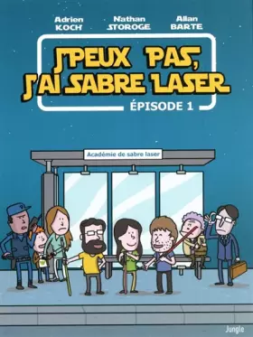 Couverture du produit · J'peux pas, j'ai sabre laser - épisode 1 (1)