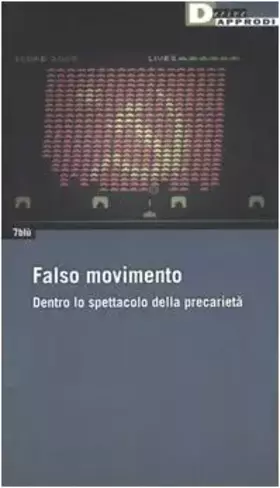 Couverture du produit · Falso movimento. Dentro lo spettacolo della precarietà