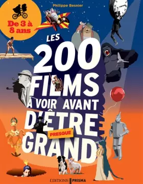 Couverture du produit · Les 200 films à voir avant d'être presque grand - De 3 à 8 ans