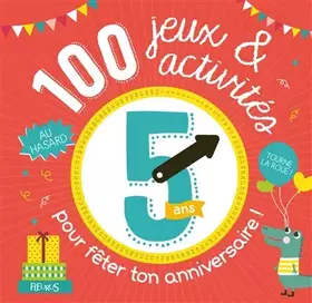 Couverture du produit · 100 jeux et activités au hasard pour fêter ton anniversaire - 5 ans