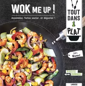 Couverture du produit · Wok me up !: Assemblez, faites sauter, et dégustez !