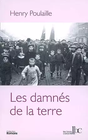 Couverture du produit · Les damnés de la terre : 1906-1910