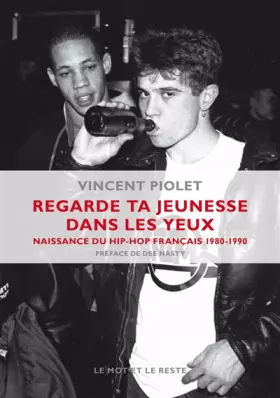 Couverture du produit · Regarde ta jeunesse dans les yeux : Naissance du hip-hop français 1980-1990