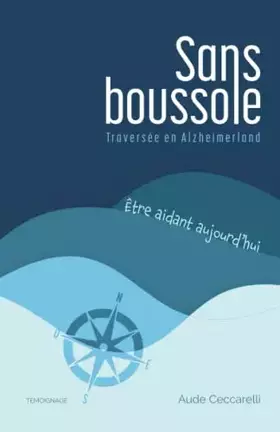 Couverture du produit · Sans boussole: Traversée en Alzheimerland – Être aidant aujourd’hui