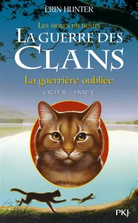 Couverture du produit · La guerre des Clans, cycle IV - tome 05 : La guerrière oubliée (5)