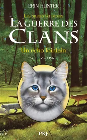 Couverture du produit · La guerre des Clans, cycle IV - tome 02 : Un écho lointain (2)