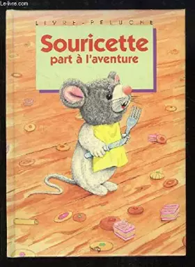 Couverture du produit · Souricette part à l'aventure.