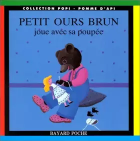 Couverture du produit · Petit Ours Brun joue avec sa poupée