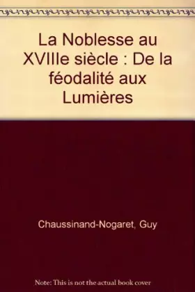 Couverture du produit · La Noblesse au XVIIIe siècle : De la féodalité aux Lumières