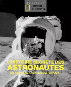 Couverture du produit · L'histoire secrète des astronautes - Au plus près des héros de l'espace