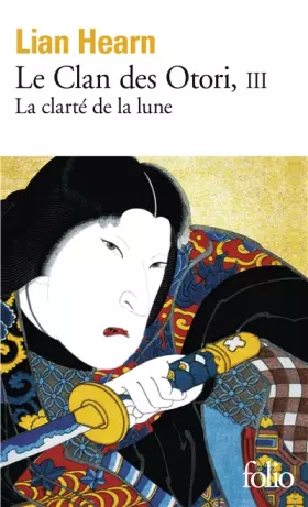Couverture du produit · Le Clan des Otori (Tome 3-La Clarté de la lune)