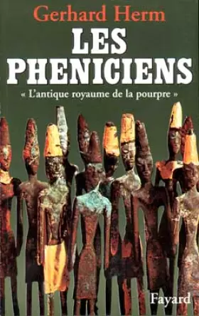 Couverture du produit · Les Phéniciens. L'Antique royaume de la pourpre