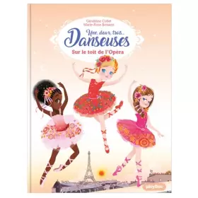 Couverture du produit · Une, deux, trois Danseuses - Sur le toit de l'Opéra - Tome 6
