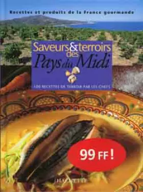 Couverture du produit · SAVEURS & TERROIRS DES PAYS DU MIDI. 100 recettes de terroir par les chefs