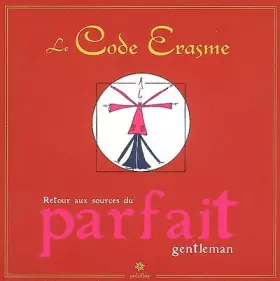 Couverture du produit · Le Code Erasme : Retour aux sources du parfait gentleman