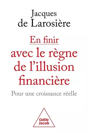 Couverture du produit · En finir avec le règne de l'illusion financière: Pour une croisssance réelle