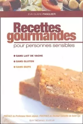 Couverture du produit · Recettes gourmandes pour personnes sensibles (sans gluten, sans oeufs, sans lait)