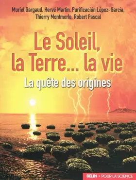 Couverture du produit · Le Soleil, la Terre... la vie : La quête des origines