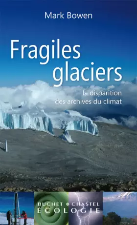 Couverture du produit · Fragiles glaciers : La disparition des archives du climat