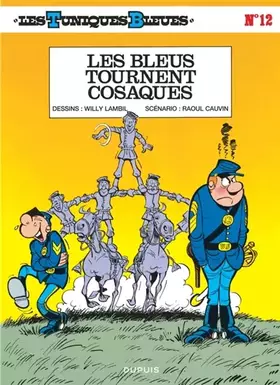 Couverture du produit · Les Tuniques Bleues - Tome 12 - Les Bleus tournent cosaques