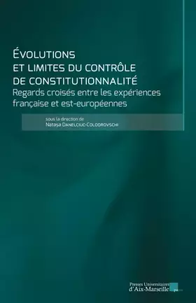 Couverture du produit · Évolutions et limites du contrôle de constitutionnalité - Regards croisés entre les expériences française et est-européennes