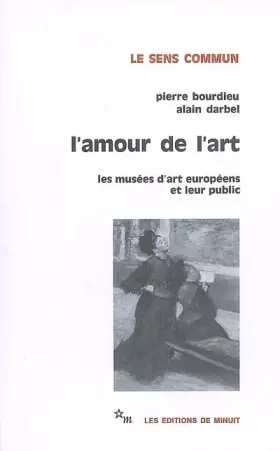 Couverture du produit · L'AMOUR DE L'ART. Les musées d'art européens et leur public
