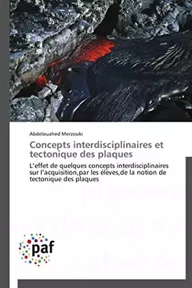 Couverture du produit · Concepts interdisciplinaires et tectonique des plaques: L’effet de quelques concepts interdisciplinaires sur l’acquisition,par 