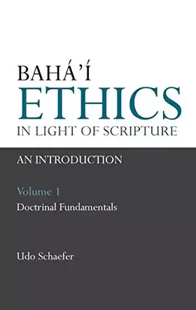 Couverture du produit · Baha'i Ethics in Light of Scripture Volume 1