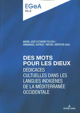 Couverture du produit · Des mots pour les dieux: Dédicaces cultuelles dans les langues indigènes de la Méditerranée occidentale (Etudes genevoises sur 