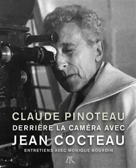Couverture du produit · Derrière la caméra avec Jean Cocteau: Entretiens avec Monique Bourdin