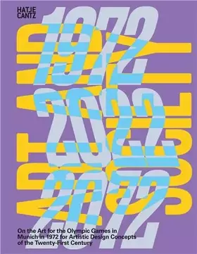 Couverture du produit · Art and Society 1972–2022–2072: From the Art for the Olympic Games in Munich in 1972 to Artistic Design Concepts of the Twenty-
