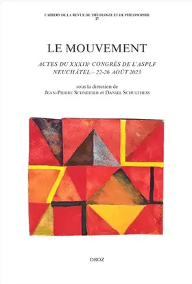Couverture du produit · Le mouvement: Actes du XXXIXe Congrès de l'ASPLF (Neuchâtel - 22-26 août 2023)