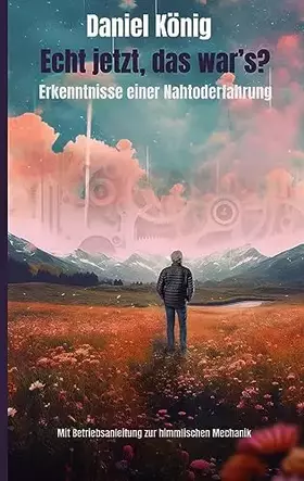 Couverture du produit · Echt jetzt, das war's?: Erkenntnisse einer Nahtoderfahrung