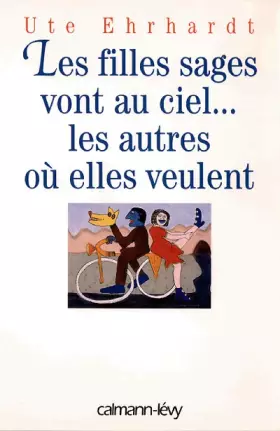 Couverture du produit · Les filles sages vont au ciel : Les autres ou elles veulent, Ou pourquoi la gentillesse ne mène à rien