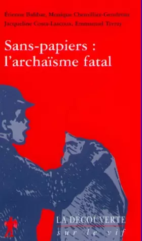 Couverture du produit · Sans-papiers : l'archaïsme fatal